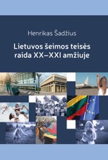 Lietuvos šeimos teisės raida XX–XXI amžiuje: Lietuvos šeima nepriklausomybės ir globalizacijos verpetuose