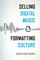 Selling Digital Music, Formatting Culture