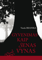 Gyvenimas kaip senas vynas