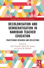 Decolonisation and Democratisation in Namibian Teacher Education