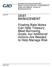 Debt management - floating rate notes can help Treasury meet borrowing goals, but additional actions are needed to help manage risk