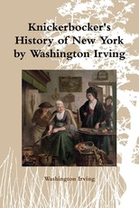 Knickerbocker's History of New York by Washington Irving
