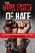 The Violence of Hate