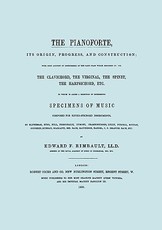 The Pianoforte, Its Origin, Progress, and Construction. [Facsimile of 1860 edition].