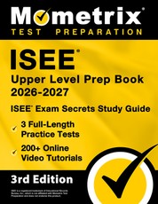 ISEE Upper Level Prep Book 2025-2026 - 3 Full-Length Practice Tests, 200+ Online Video Tutorials, ISEE Exam Secrets Study Guide