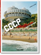 FrÃ©dÃ©ric Chaubin. Cccp. Cosmic Communist Constructions Photographed. 40th Ed.