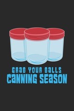 Grab Your Balls Canning Season