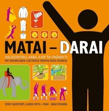 Matai - darai. 500 įdomybių, arba, kaip tai padaryti
