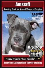 Amstaff Training Book for Amstaff Dogs & Puppies by Boneup Dog Training