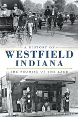 History of Westfield, Indiana: The Promise of the Land