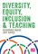 Diversity, Equity, Inclusion and Teaching