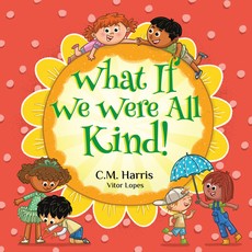 What If We Were All Kind!