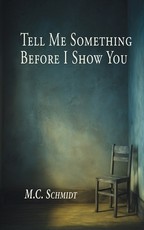 Tell Me Something Before I Show You