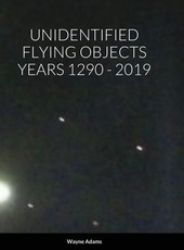 Unidentified Flying Objects Years 1290 - 2019