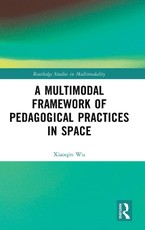 A Multimodal Framework of Pedagogical Practices in Space