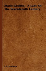 Marie Grubbe - A Lady Of The Seventeenth Century