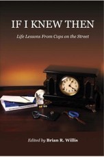 If I Knew Then: Life Lessons From Cops on the Street