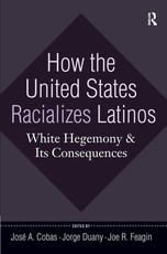 How the United States Racializes Latinos