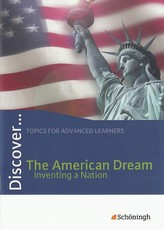 Discover. Topics for Advanced Learners. Schülerheft. The American Dream