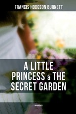 A Little Princess & the Secret Garden (Unabridged)