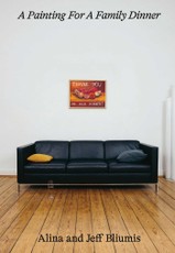 Alina Bliumis & Jeff Bliumis: A Painting For A Family Dinner