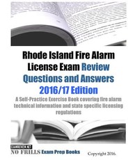 Rhode Island Fire Alarm License Exam Review Questions & Answers 2016/17 Edition