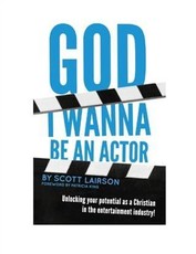God I Wanna Be An Actor