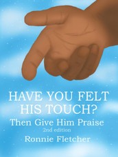 Fletcher, R: Have You Felt His Touch?