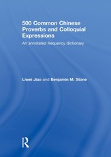 Jiao, L: 500 Common Chinese Proverbs and Colloquial Expressi