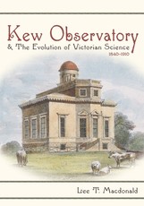 Kew Observatory and the Evolution of Victorian Science, 1840-1910