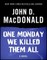 One Monday We Killed Them All