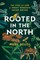 Rooted in the North