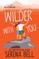 Wilder With You