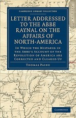 Letter Addressed to the AbbÃ© Raynal on the Affairs of North-America