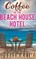 Keim, J: Coffee at the Beach House Hotel