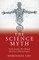 The Science Myth
