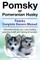 Pomsky or Pomeranian Husky. the Ultimate Pomsky Dog Manual. Pomeranian Husky Care, Costs, Feeding, Grooming, Health and Training All Included.