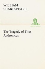 The Tragedy of Titus Andronicus