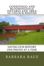 Conestogo and Bloomingdale Ontario and Area in Colour Photos
