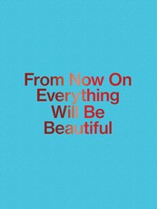 JiřÃÂ­ ThÃÂ½n: From Now on Everything Will Be Beautiful