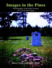Images In the Pines: Photographic and Poetic Essays of Life In East Texas