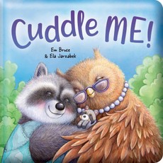 Cuddle Me!: Padded Board Book