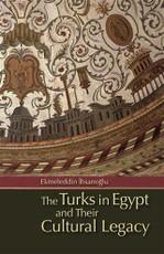 Turks in Egypt and Their Cultural Legacy