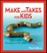 Make and Takes for Kids