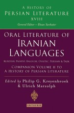Oral Literature of Iranian Languages: Kurdish, Pashto, Balochi, Ossetic, Persian and Tajik: Companion Volume II