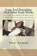 Love And Freindship And Other Early Works