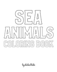 Sea Animals Coloring Book for Children - Create Your Own Doodle Cover (8x10 Softcover Personalized Coloring Book / Activity Book)