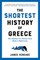 Heneage, J: Shortest History of Greece