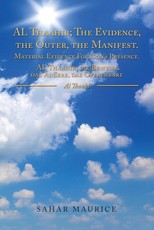 Al Thaahir; The Evidence, The Outer, The Manifest. Material Evidence For God's Presence. Al Thaahir; Die Beweise, Das AuÃere, Das Offbenbare
