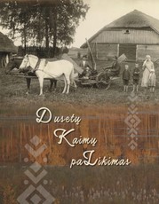 Dusetų kaimų paLikimas. Paveldo esmėtyros vadovas, gairės kraštotyros pėdsekiams ir atmintinė keliautojams